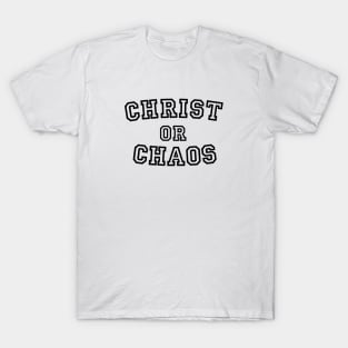 Christ or Chaos - Black Outline T-Shirt